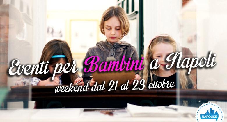 Eventi per bambini a Napoli nel weekend dal 21 al 23 ottobre 2016