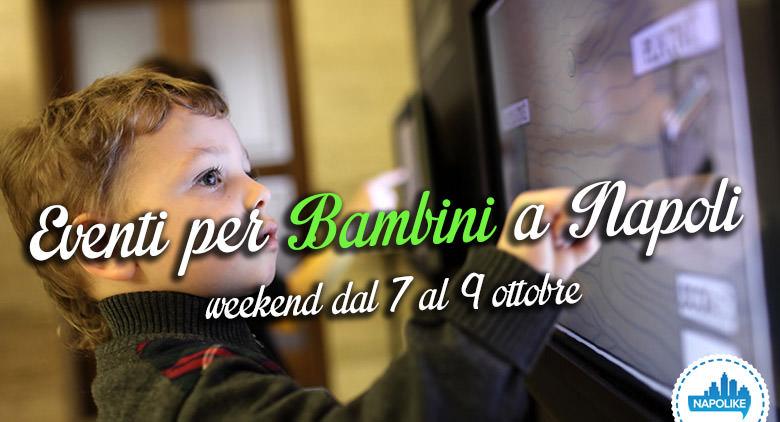 Eventi per bambini a Napoli nel weekend dal 7 al 9 ottobre 2016