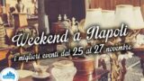 Что делать в Неаполе в выходные дни с 25 по 27 Ноябрь 2016