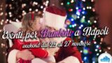 Eventi per bambini a Napoli nel weekend dal 25 al 27 novembre 2016