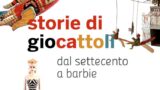 Storie di giocattoli, dal Settecento a Barbie a Napoli a San Domenico Maggiore