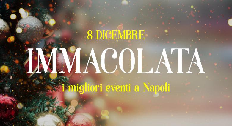 Eventi per l'8 dicembre 2016 a Napoli Festa dell'Immacolata