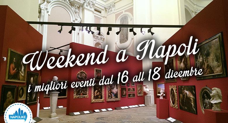 Cosa fare a Napoli nel weekend dal 16 al 18 dicembre 2016