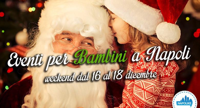 Eventi per bambini a Napoli nel weekend dal 16 al 18 dicembre 2016