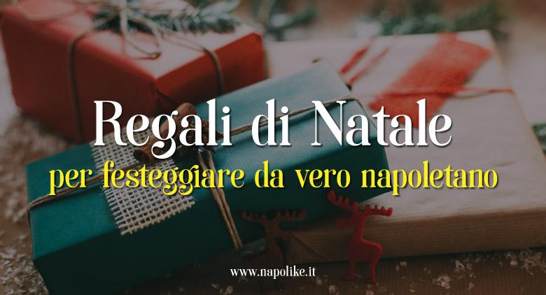 Regali X Natale.Regali Di Natale Idee Per Festeggiare Da Veri Napoletani