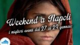 Cosa fare a Napoli nel weekend dal 27 al 29 gennaio 2017 | 14 consigli