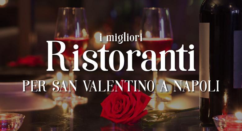 San Valentino a Napoli 2017, i migliori ristoranti