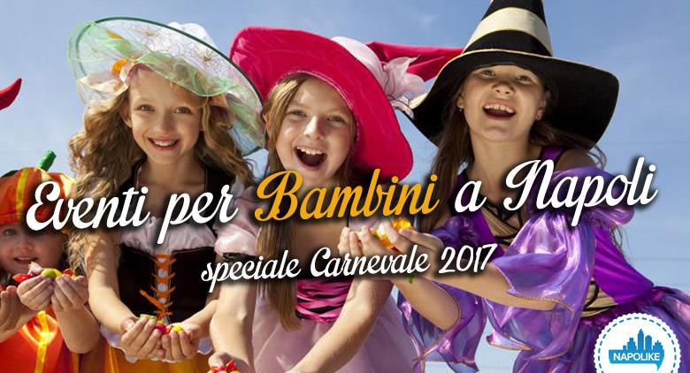 Events for children in Naples, special 2017 Carnival