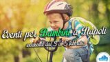 Eventi per bambini a Napoli nel weekend dal 3 al 5 febbraio 2017 | 4 consigli