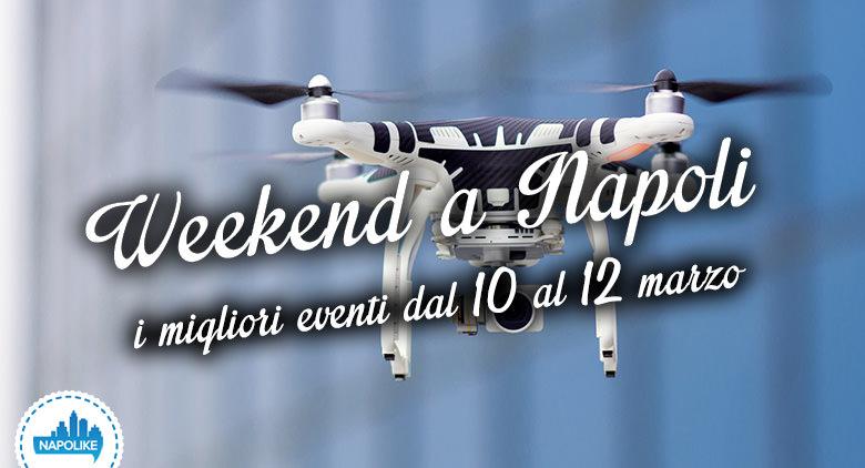 I migliori eventi a Napoli nel weekend dal 10 al 12 marzo 2017