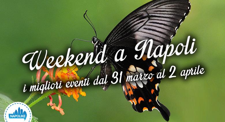 The events in Naples during the weekend from 31 March to 2 April 2017