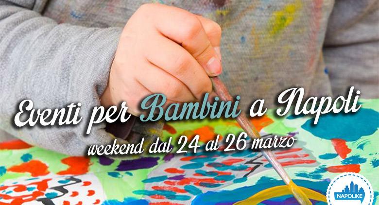 The funniest events for children in Naples during the weekend from 24 to 26 March 2017