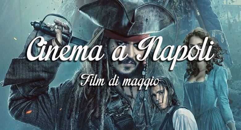 Film at the cinema in Naples in May 2017: schedules, prices and plots