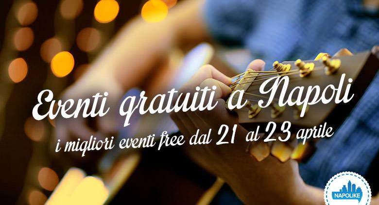 Migliori eventi gratuiti a Napoli nel weekend del 21, 22 e 23 aprile 2017