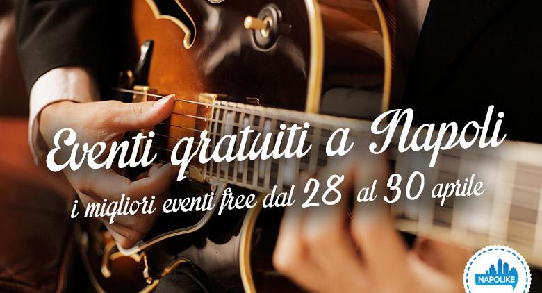 I consigli sugli eventi gratuiti a Napoli nel weekend del 28, 29 e 30 aprile 2017