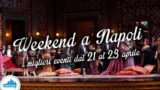 Eventi a Napoli nel weekend dal 21 al 23 aprile 2017 | 20 consigli