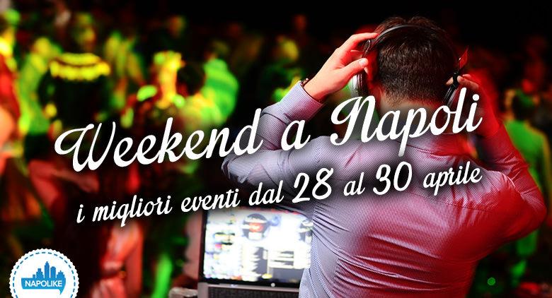 The best events in Naples during the weekend of 28, 29 and 30 April 2017