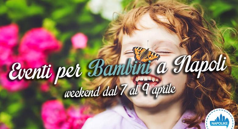 The best events for children in Naples during the weekend from 7 to 9 April 2017