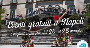 Eventi gratuiti a Napoli nel weekend dal 26 al 28 maggio 2017 | 13 consigli