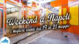Eventi a Napoli nel weekend dal 19 al 21 maggio 2017 | 19 consigli