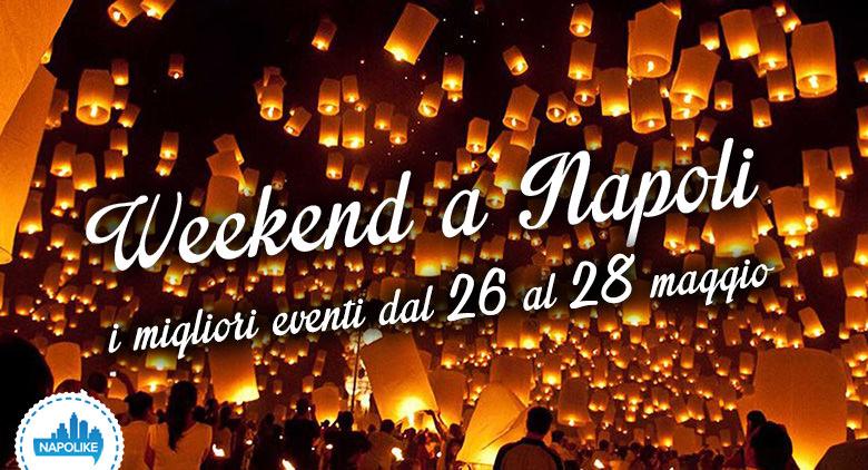 The best events in Naples in the nweekend from the 26 to the 28 May 2017