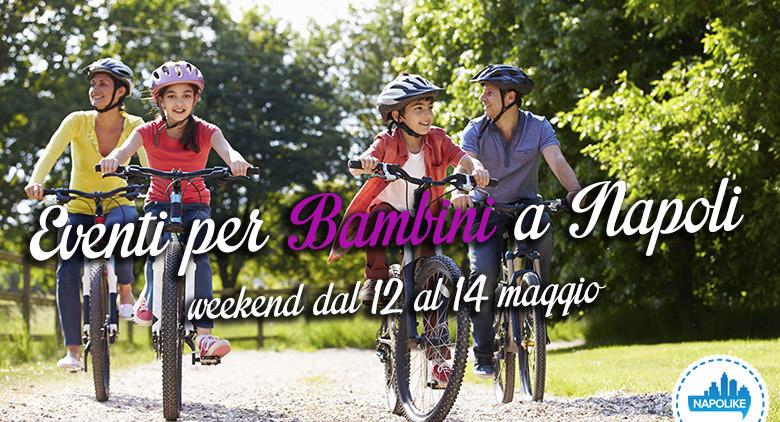 I consigli sugli eventi per bambini a Napoli nel weekend del 12, 13 e 14 maggio 2017