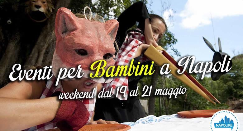 I consigli sugli eventi per bambini a Napoli nel weekend del 19, 20 e 21 maggio 2017