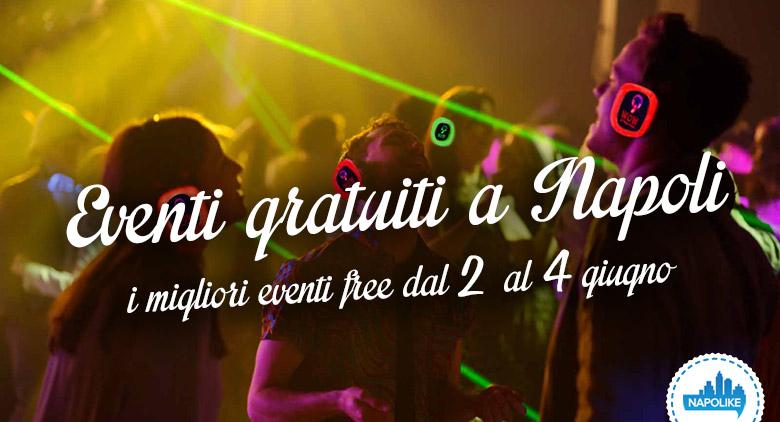 I migliori eventi gratuiti a Napoli nel weekend del 2, 3 e 4 giugno 2017