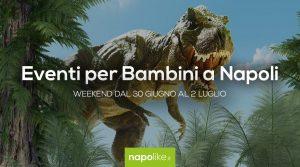 Eventi per bambini a Napoli nel weekend dal 30 giugno al 2 luglio 2017 | 4 consigli
