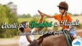 Eventi per bambini a Napoli nel weekend dal 16 al 18 giugno 2017 | 4 consigli
