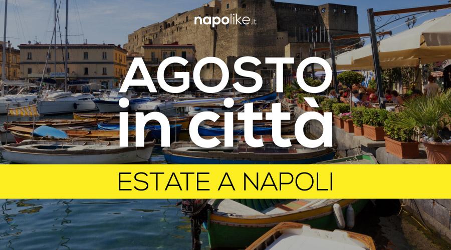 What to do in August 2017 in Naples: exhibitions, concerts, cinema and festivals