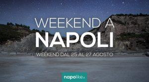 Eventi a Napoli nel weekend dal 25 al 27 agosto 2017 | 12 consigli