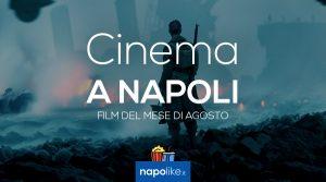 Film al cinema a Napoli ad agosto 2017: orari, prezzi e trame
