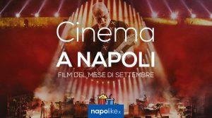 Film al cinema a Napoli a settembre 2017: orari, prezzi e trame