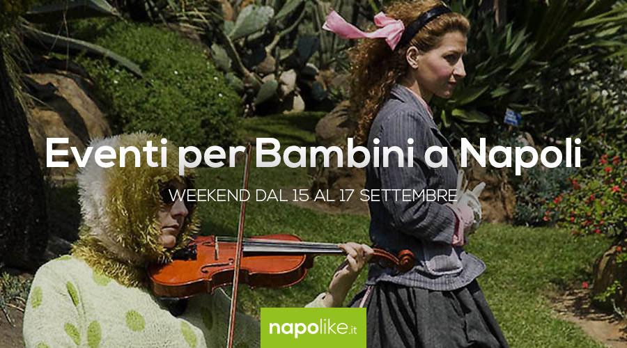 Events for children in Naples during the weekend from 15 to 17 September 2017