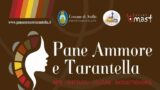 Pane Ammore e Tarantella 2017 ad Avella, tra spettacoli, arte e gastronomia