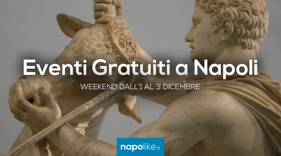 Eventi gratuiti Napoli nel weekend dall'1 al 3 dicembre 2017