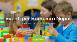 أحداث للأطفال في نابولي خلال عطلة نهاية الأسبوع من 1 إلى 3 ديسمبر 2017 | 7 نصائح