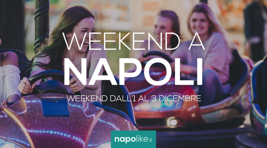 Eventi a Napoli nel weekend dall'1 al 3 dicembre 2017