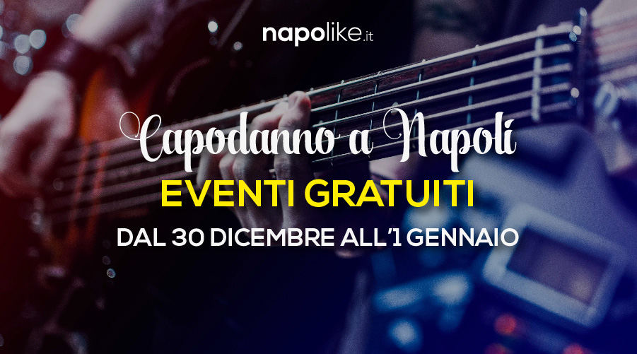 Eventi gratuiti a Napoli per Capodanno 2018