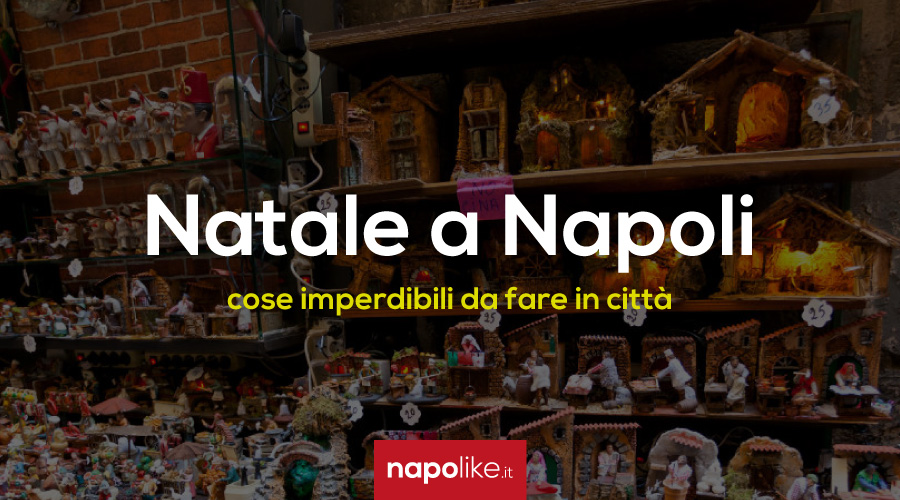 Christmas in Naples: the unmissable things to do in the city during the Christmas holidays