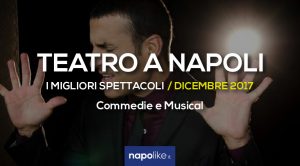 Las mejores representaciones teatrales en Nápoles, diciembre 2017 | Comedias y musicales
