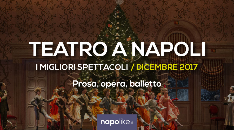 I migliori spettacoli teatrali a Napoli a Dicembre 2017