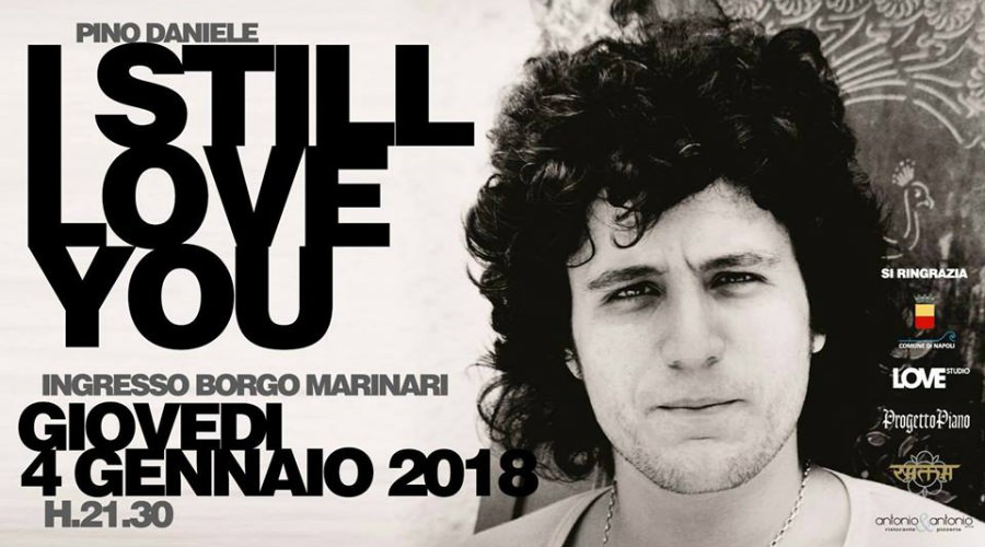 I Still Love You 2018 para Pino Daniele, un evento para recordar al artista en Borgo Marinari en Nápoles