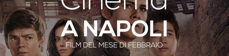 Cinema a Napoli, film di febbraio 2018