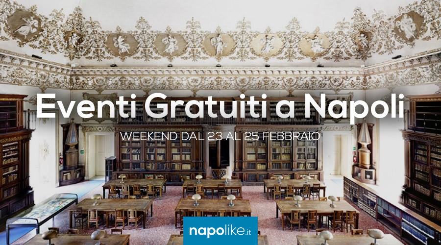 Eventi gratuiti a Napoli nel weekend dal 23 al 25 febbraio 2018