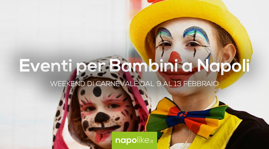 Carnival events for children in Naples during the weekend from 9 to 13 February 2018