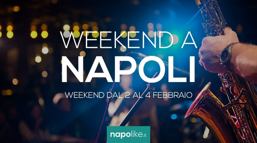 Events in Naples for the weekend from 2 to 4 February 2018