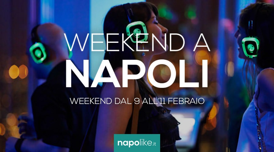 Events in Naples for the weekend from 9 to 11 February 2018