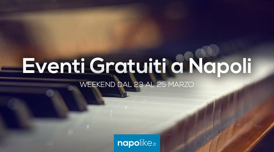 Eventi gratuiti a Napoli nel weekend dal 23 al 25 marzo 2018